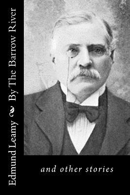 By The Barrow River: and other stories by Edmund Leamy
