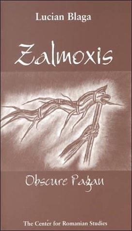 Zalmoxis: Obscure Pagan by Lucian Blaga, Lucian Blaga