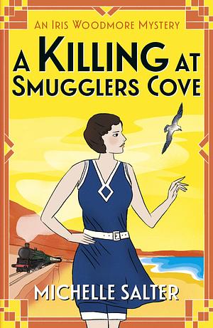 A Killing at Smugglers Cove by Michelle Salter