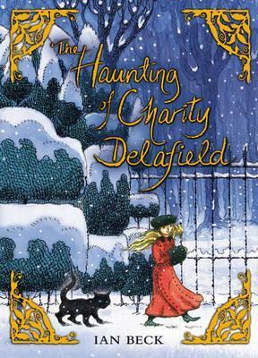 The Haunting of Charity Delafield by Ian Beck
