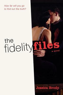 The Fidelity Files by Jessica Brody