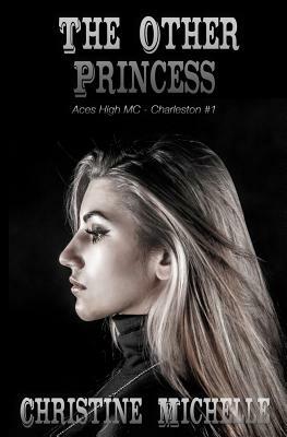 The Other Princess: Aces High MC by Christine M. Butler, Christine Michelle