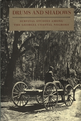 Drums and Shadows: Survival Studies Among the Georgia Coastal Negroes by Georgia Writers' Project