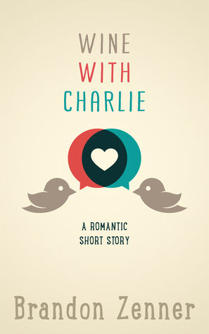 Wine With Charlie by Brandon Zenner
