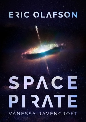 Eric Olafson : Space Pirate by Vanessa Ravencroft