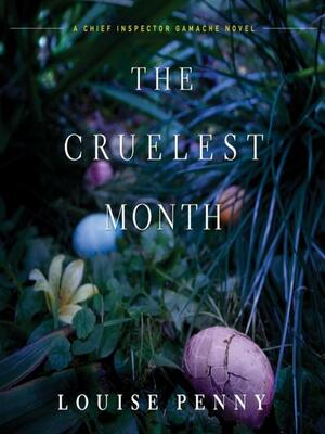 The Cruelest Month by Louise Penny