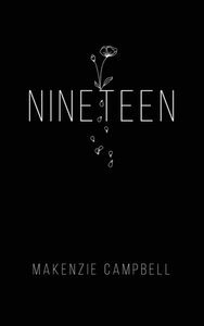 Nineteen by Makenzie Campbell