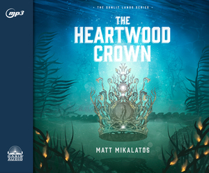 The Heartwood Crown by Matt Mikalatos