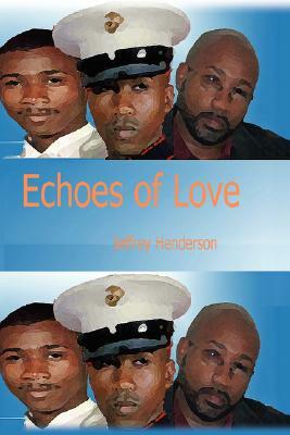 Echoes of Love by Jeffrey Henderson