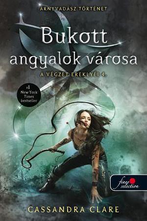 Bukott ​angyalok városa by Cassandra Clare, Kamper Gergely