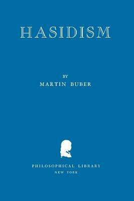 Hasidism by Martin Buber