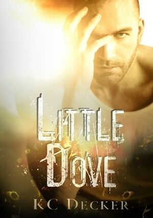 Little Dove by K.C. Decker