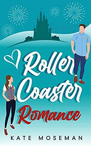 Roller Coaster Romance by Kate Moseman