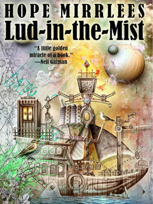 Lud-in-the-Mist by Hope Mirrlees