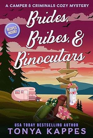 Brides, Bribes, & Binoculars by Tonya Kappes