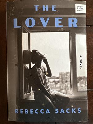 The Lover: A Novel by Rebecca Sacks