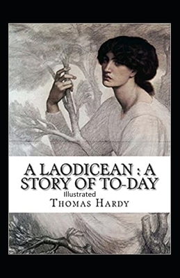 A Laodicean: a Story of To-day Illustrated by Thomas Hardy