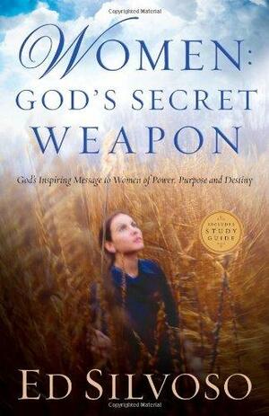 Women: God's Secret Weapon by Ed Silvoso