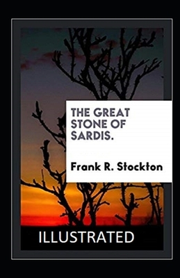 The Great Stone of Sardis Illustrated by Frank R. Stockton