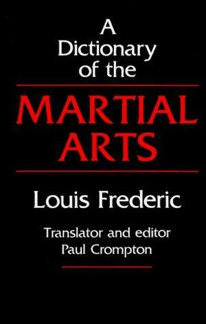 Dictionary of the Martial Art by Louis Frédéric