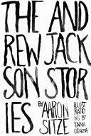 The Andrew Jackson Stories by Aaron Sitze