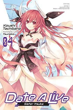 Date A Live, Vol. 4: Sister Itsuka by Koushi Tachibana