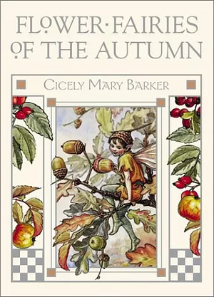 Flower Fairies of the Autumn by Cicely Mary Barker