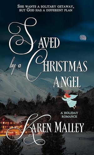 Saved by a Christmas Angel by Karen Malley