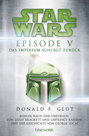 Star Wars™ - Episode V - Das Imperium schlägt zurück: Roman nach dem Drehbuch von Leigh Brackett und Lawrence Kasdan und der Geschichte von George Lucas by Donald F. Glut