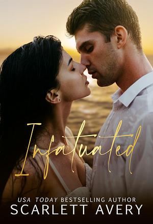Infatuated by Scarlett Avery, Scarlett Avery