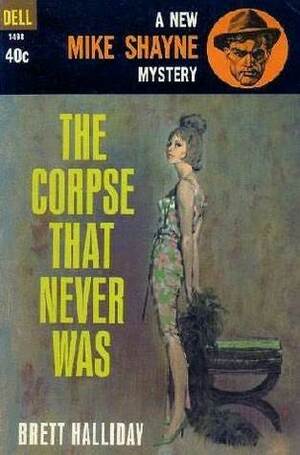 The Corpse That Never Was by Brett Halliday