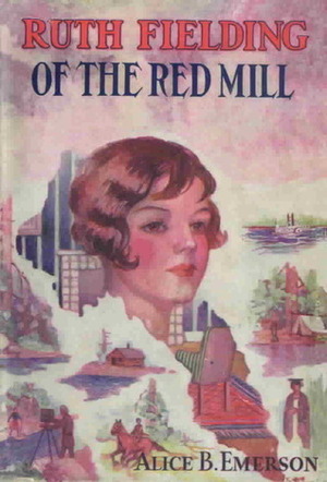 Ruth Fielding of the Red Mill; or, Jasper Parloe's Secret by Alice B. Emerson