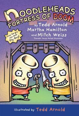 Noodleheads Fortress of Doom by Tedd Arnold, Martha Hamilton, Mitch Weiss