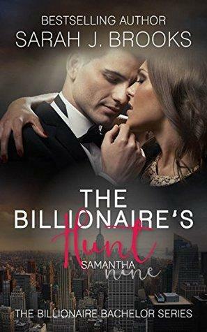 The Billionaire's Hunt: Samantha by Sarah J. Brooks