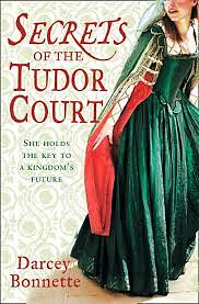 Secrets of the Tudor Court by D.L. Bogdan