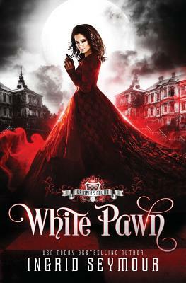 Vampire Court: White Pawn by Ingrid Seymour