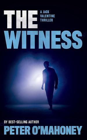 The Witness by Peter O'Mahoney, Peter O'Mahoney