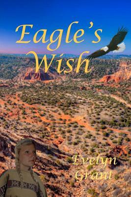 Eagle's Wish by Evelyn Grant