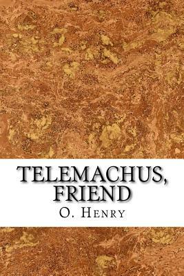 Telemachus, Friend by O. Henry