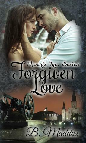Forgiven Love by B. Maddox