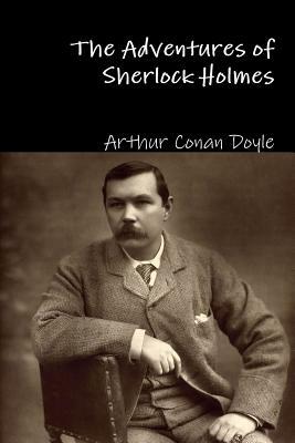 The Adventures of Sherlock Holmes by Arthur Conan Doyle