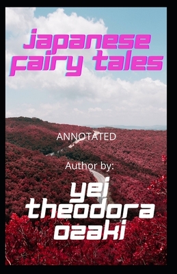 Japanese Fairy Tales Annotated by Yei Theodora Ozaki
