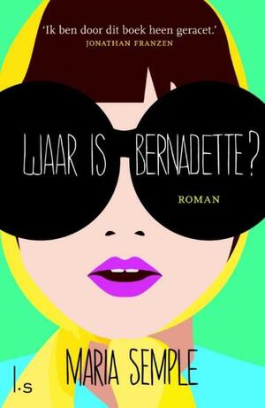 waar is bernadette by Maria Semple