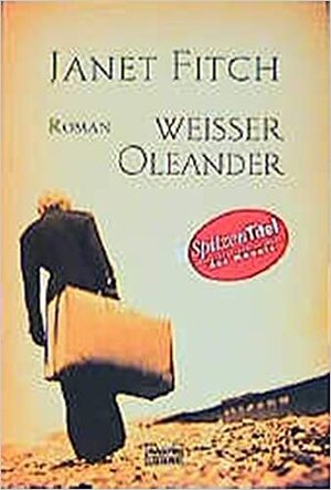 Weisser Oleander by Janet Fitch