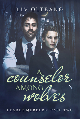 A Counselor Among Wolves by LIV Olteano