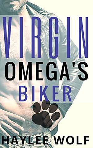 Virgin Omega's Biker by Haylee Wolf