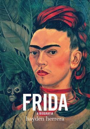 Frida: A Biografia by Renato Marques, Hayden Herrera