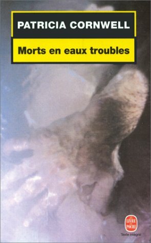 Morts En Eaux Troubles by Patricia Cornwell