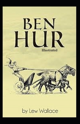 Ben-Hur Illustrated by Lew Wallace