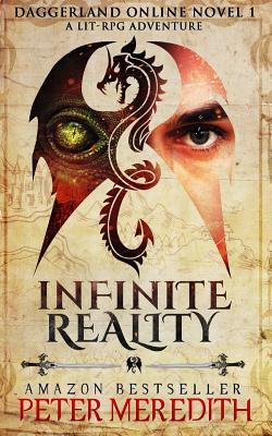 Infinite Reality: Daggerland Online Novel 1 A LitRPG Adventure by Peter Meredith